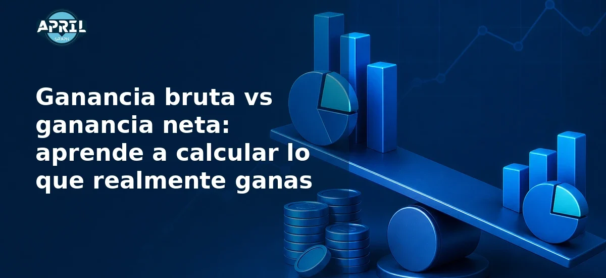 AG C008 ganancia bruta vs ganancia neta aprende a calcular lo que realmente ganas blog