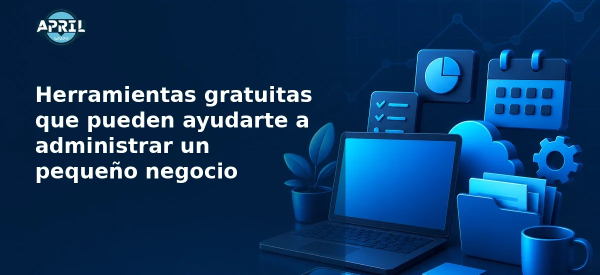AG C030 herramientas gratuitas que pueden ayudarte a administrar un pequeno negocio blog