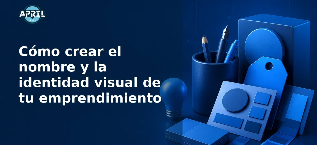 AG C033 como crear el nombre y la identidad visual de tu emprendimiento blog
